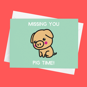 Missing You Pig Time Greeting Card - Cute Dose