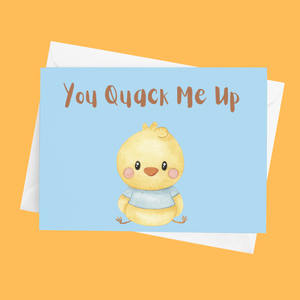 You Quack Me Up Greeting Card - Cute Dose