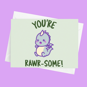 You're Rawrsome! Greeting Card - Cute Dose