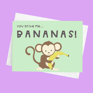 You Drive Me Bananas! Greeting Card - Cute Dose