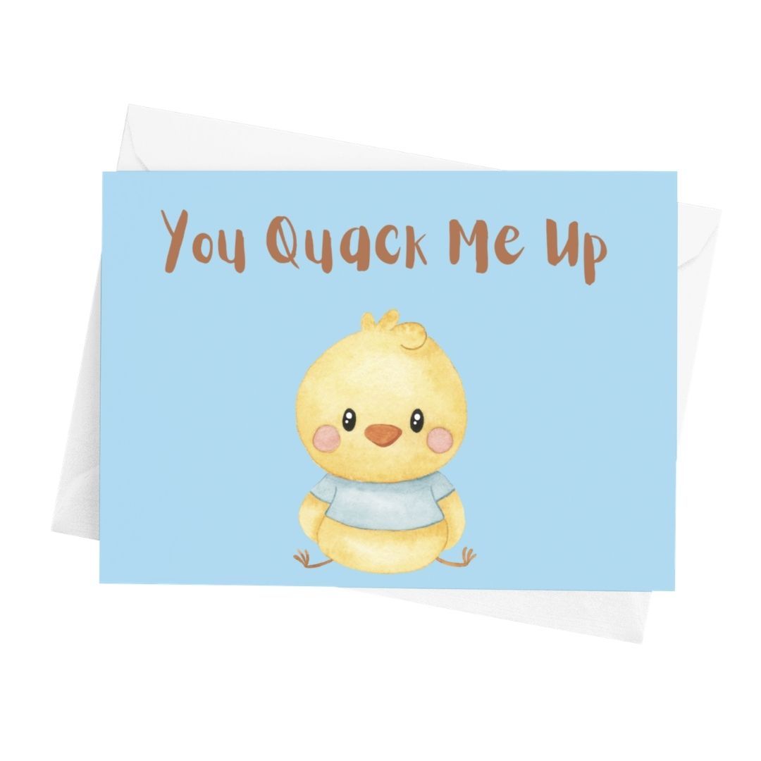 You Quack Me Up Greeting Card - Cute Dose