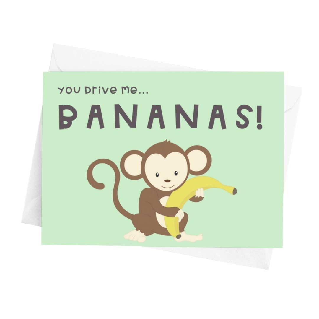 You Drive Me Bananas! Greeting Card - Cute Dose