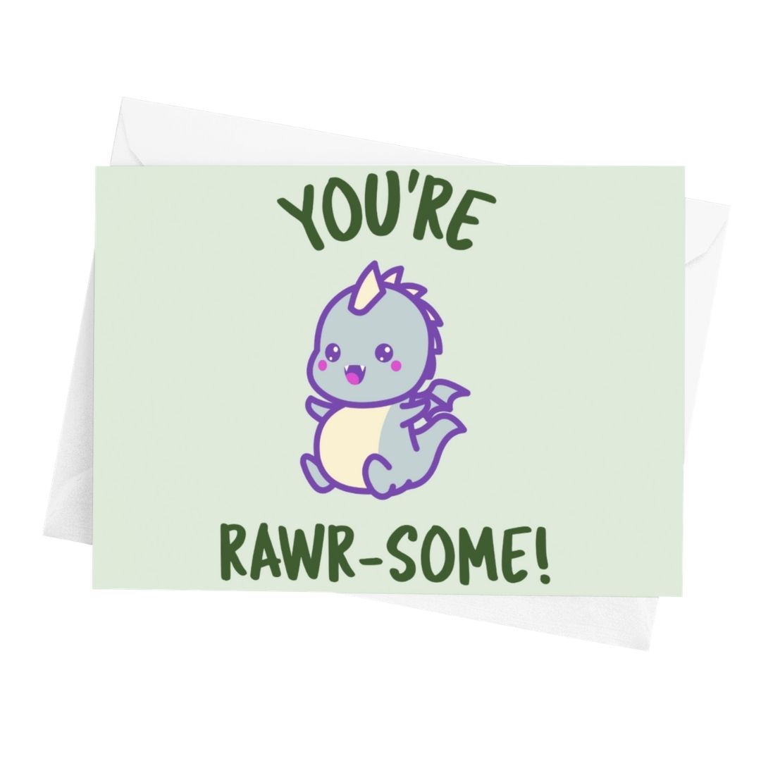 You're Rawrsome! Greeting Card - Cute Dose