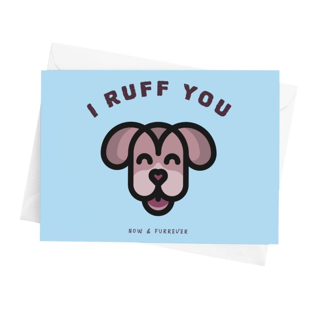 I Ruff You! Greeting Card - Cute Dose